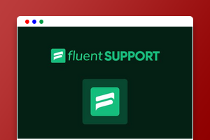 Fluent Support Pro 2.4.7专业版下载/WordPress客服工单插件/邮件工单/自动化工作流/无限客服